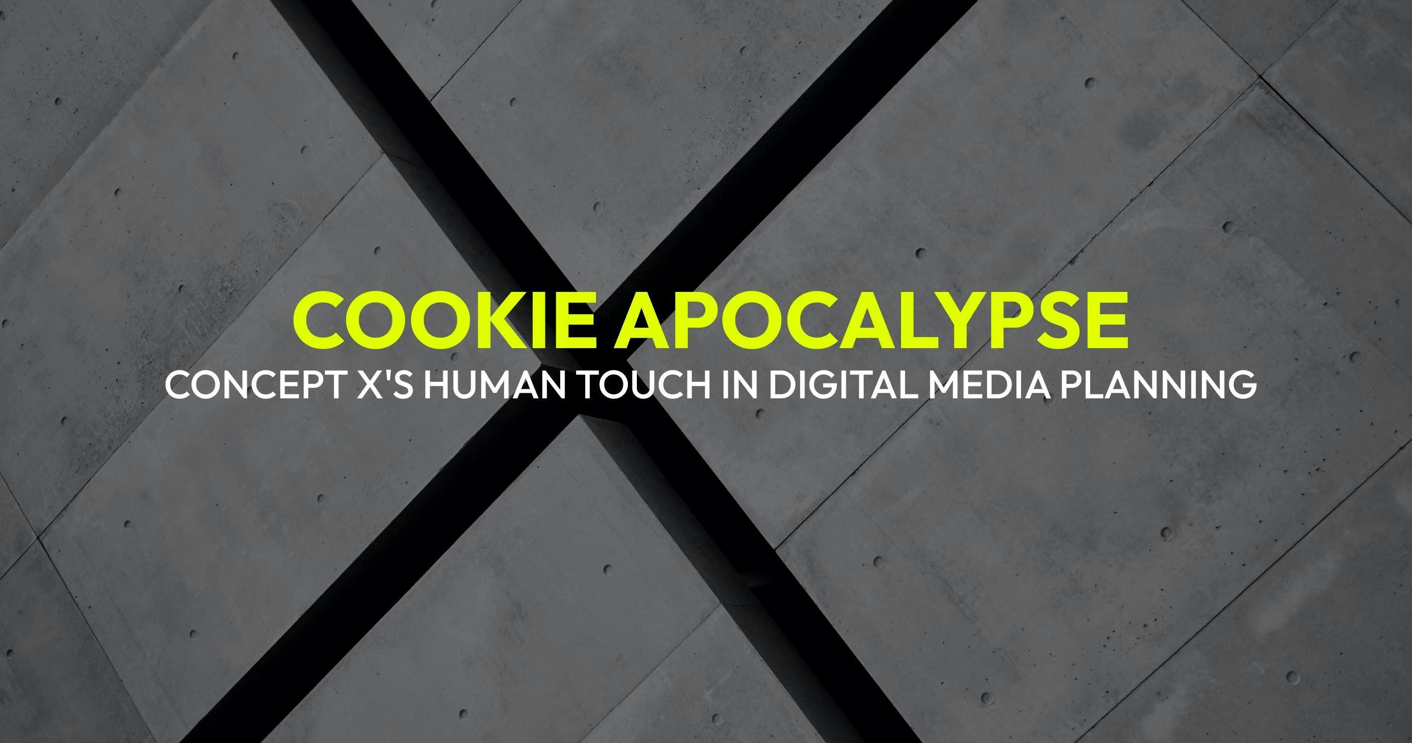 An image for a blog post titled The Cookie Apocalypse: Concept X's Human Touch in Digital Media Planning